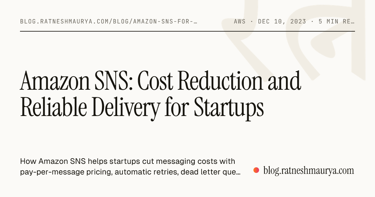 Amazon SNS: Cost Reduction and Reliable Delivery for Startups