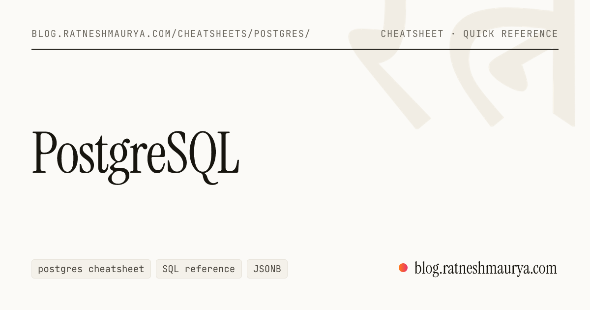 PostgreSQL Cheatsheet — Queries, Indexes & JSONB