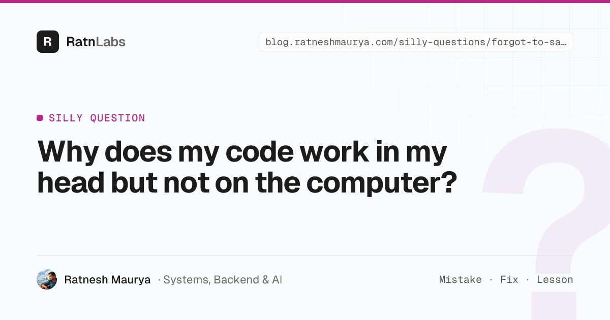 Why does my code work in my head but not on the computer?
